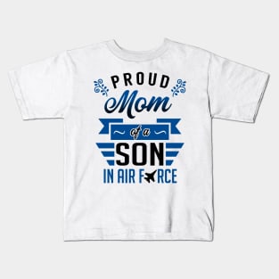 Proud Mom of a Son in Air Force Kids T-Shirt